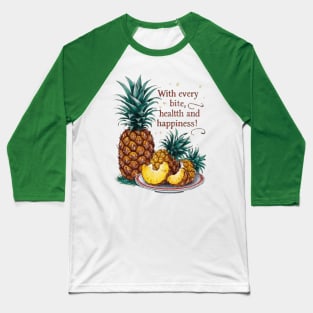 Fruit: With every bite, health and happiness! Baseball T-Shirt